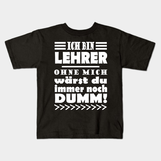 Lehrer Schule Dumm lustig Spruch Geschenk Kids T-Shirt by FindYourFavouriteDesign